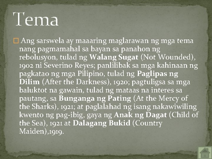 Tema � Ang sarswela ay maaaring maglarawan ng mga tema nang pagmamahal sa bayan