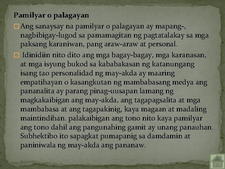 Pamilyar o palagayan � Ang sanaysay na pamilyar o palagayan ay mapang-, nagbibigay-lugod sa