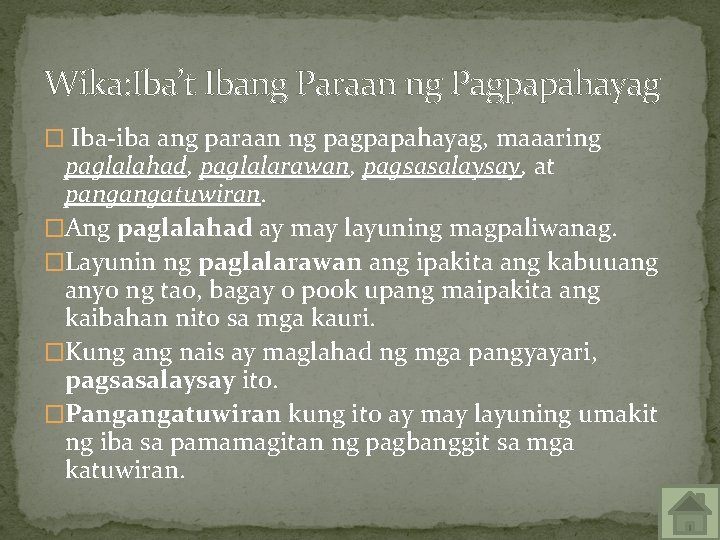 Wika: Iba’t Ibang Paraan ng Pagpapahayag � Iba-iba ang paraan ng pagpapahayag, maaaring paglalahad,