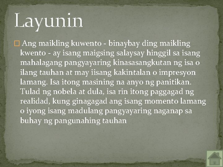 Layunin � Ang maikling kuwento - binaybay ding maikling kwento - ay isang maigsing