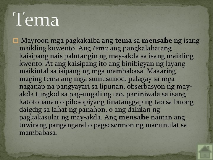 Tema � Mayroon mga pagkakaiba ang tema sa mensahe ng isang maikling kuwento. Ang