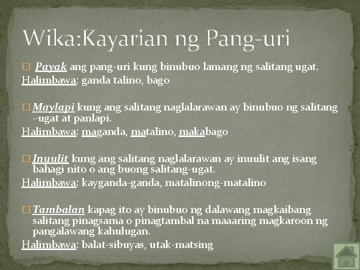 Wika: Kayarian ng Pang-uri � Payak ang pang-uri kung binubuo lamang ng salitang ugat.