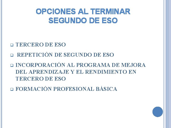 OPCIONES AL TERMINAR SEGUNDO DE ESO q q TERCERO DE ESO REPETICIÓN DE SEGUNDO