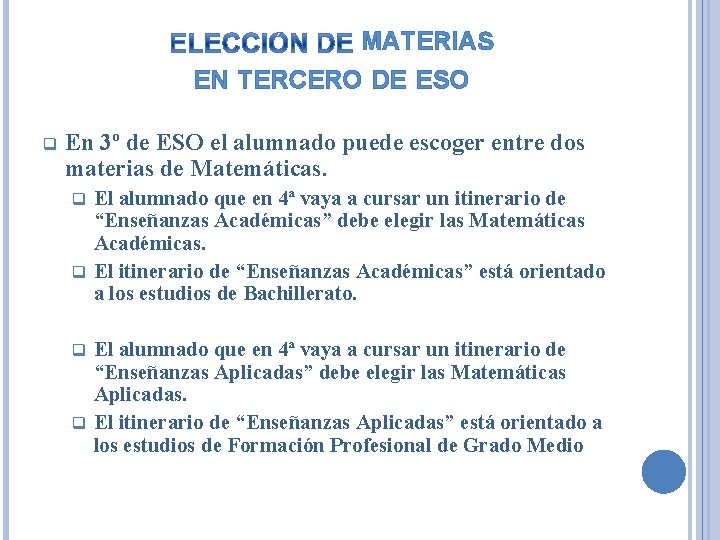 MATERIAS EN TERCERO DE ESO q En 3º de ESO el alumnado puede escoger