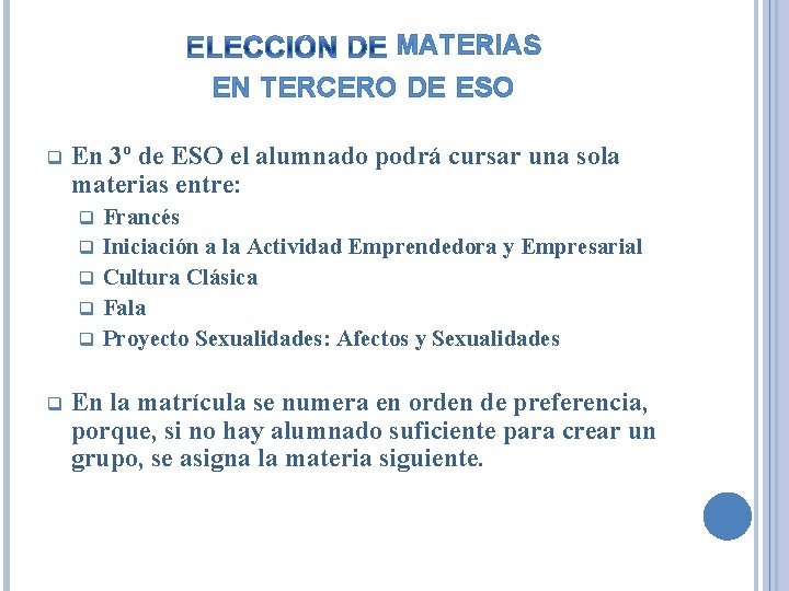 MATERIAS EN TERCERO DE ESO q En 3º de ESO el alumnado podrá cursar