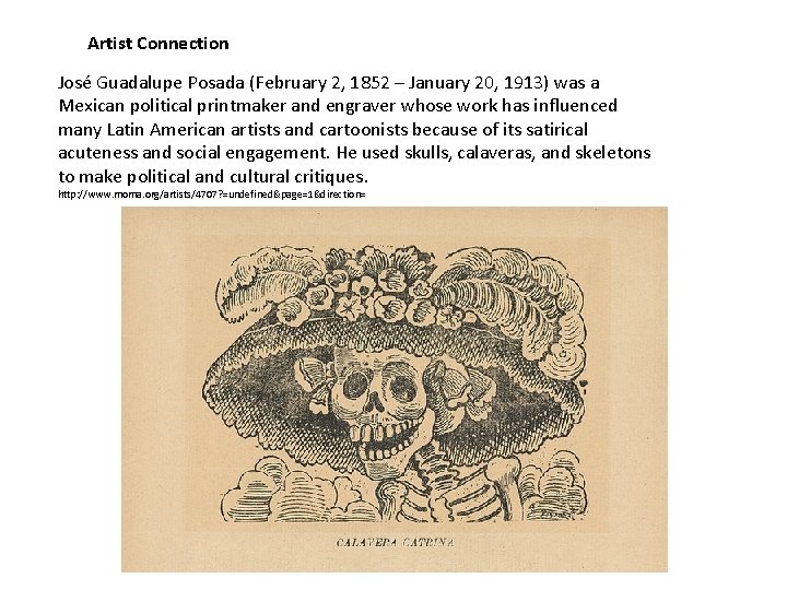 Artist Connection José Guadalupe Posada (February 2, 1852 – January 20, 1913) was a