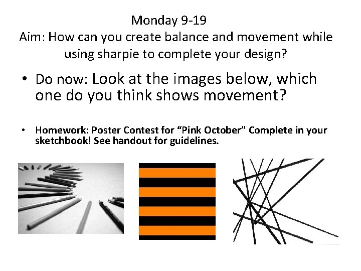 Monday 9 -19 Aim: How can you create balance and movement while using sharpie