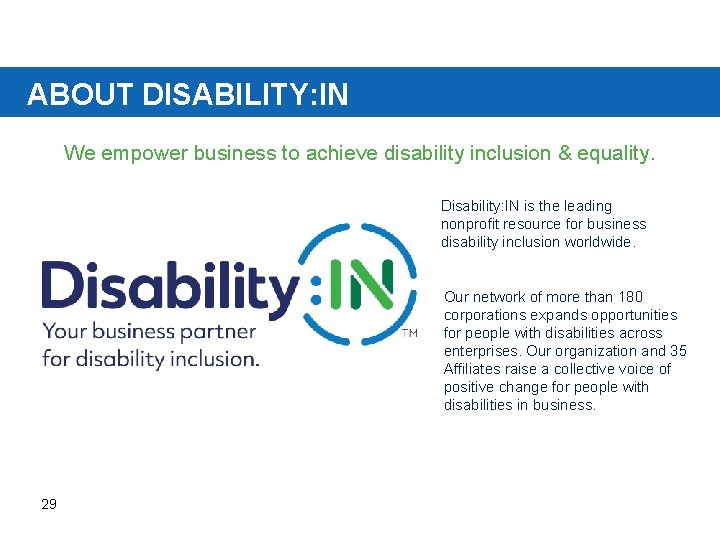 ABOUT DISABILITY: IN We empower business to achieve disability inclusion & equality. Disability: IN