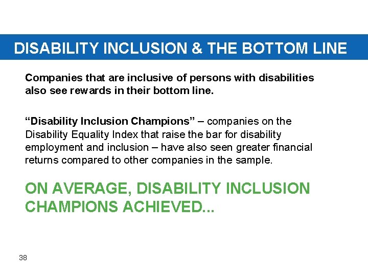 DISABILITY INCLUSION & THE BOTTOM LINE Companies that are inclusive of persons with disabilities