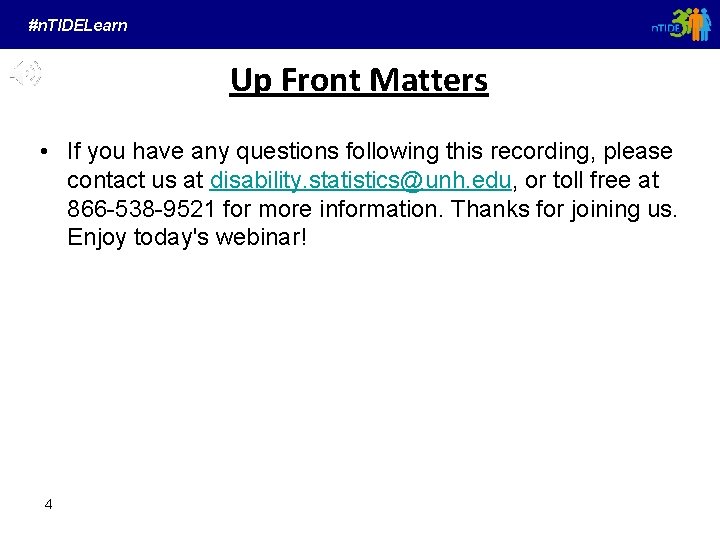 #n. TIDELearn Up Front Matters • If you have any questions following this recording,