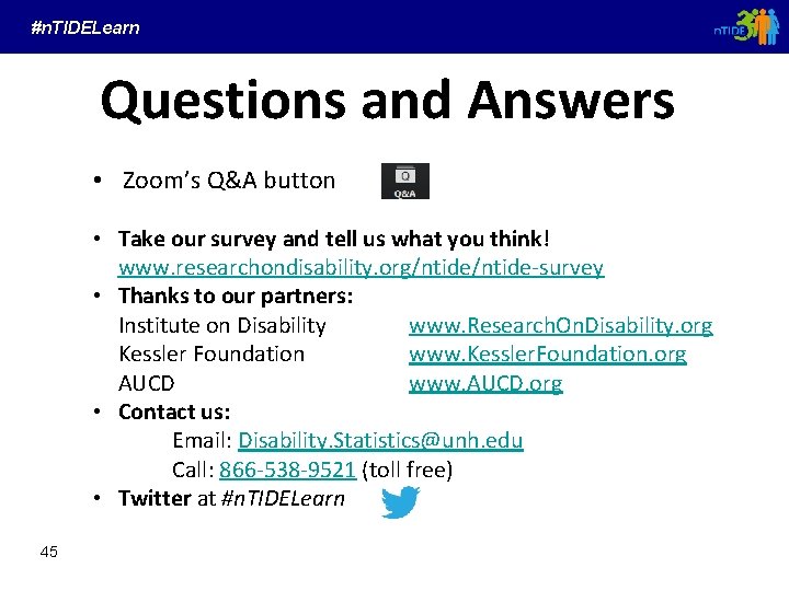 #n. TIDELearn Questions and Answers • Zoom’s Q&A button • Take our survey and