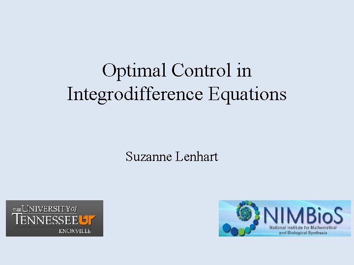 Optimal Control in Integrodifference Equations Suzanne Lenhart 