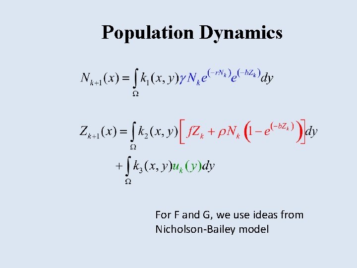 Population Dynamics For F and G, we use ideas from Nicholson-Bailey model 
