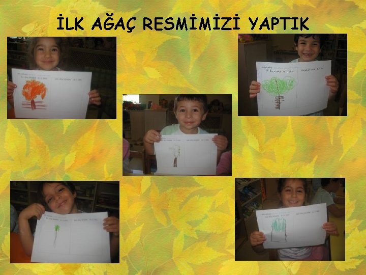 İLK AĞAÇ RESMİMİZİ YAPTIK 