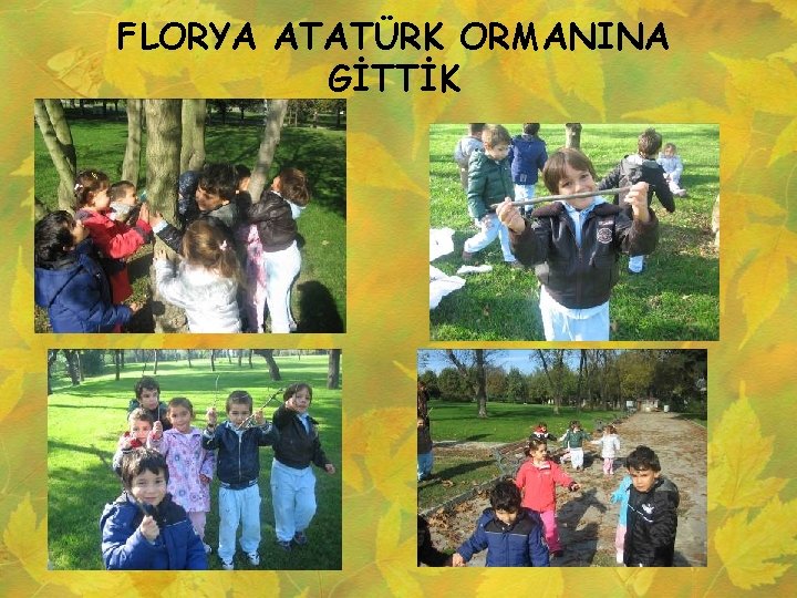 FLORYA ATATÜRK ORMANINA GİTTİK 