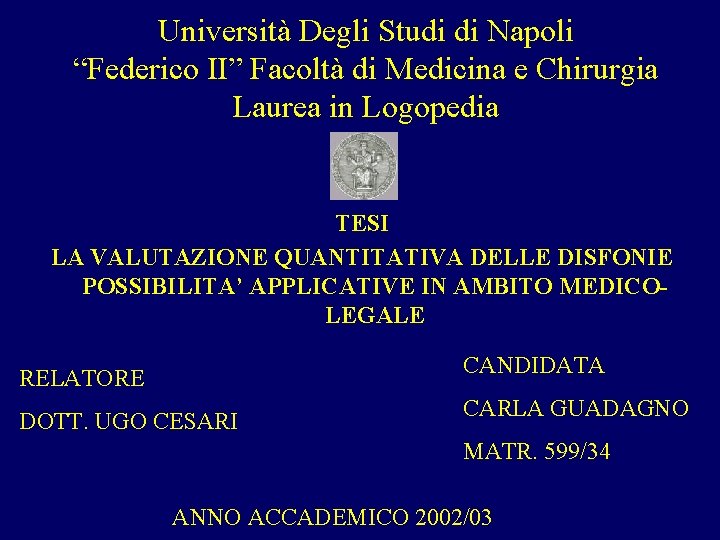 Università Degli Studi di Napoli “Federico II” Facoltà di Medicina e Chirurgia Laurea in