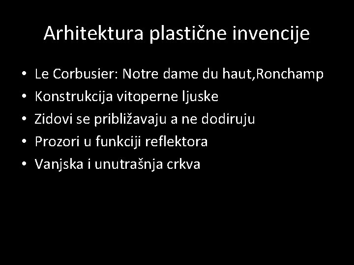 Arhitektura plastične invencije • • • Le Corbusier: Notre dame du haut, Ronchamp Konstrukcija