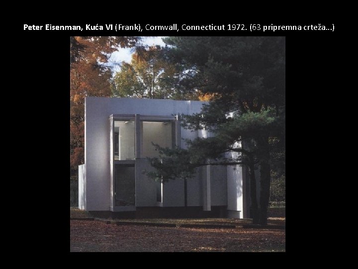 Peter Eisenman, Kuća VI (Frank), Cornwall, Connecticut 1972. (63 pripremna crteža. . . ) Peter Eisenman, Kuća VI (Frank), Cornwall, Connecticut 1972. (63 pripremna crteža. . . )