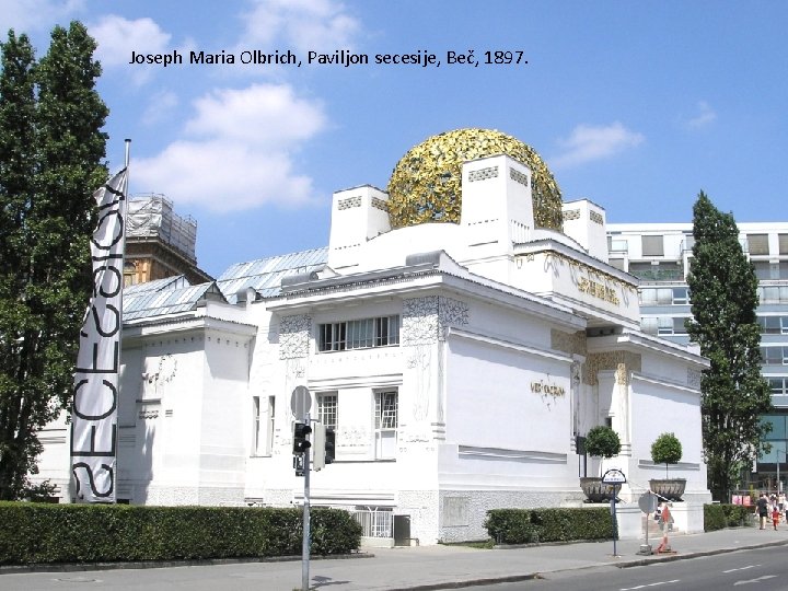 Joseph Maria Olbrich, Paviljon secesije, Beč, 1897. Joseph Maria Olbrich, Paviljon secesije, Beč, 1897.