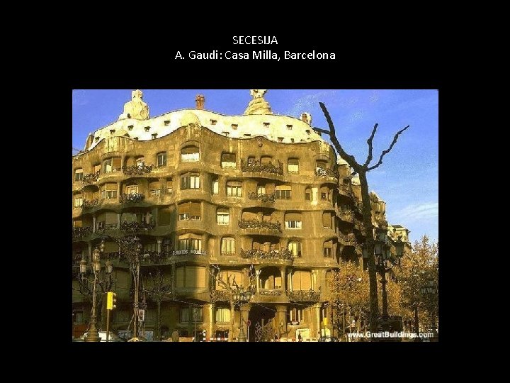 SECESIJA A. Gaudi: Casa Milla, Barcelona 