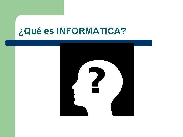 ¿Qué es INFORMATICA? 