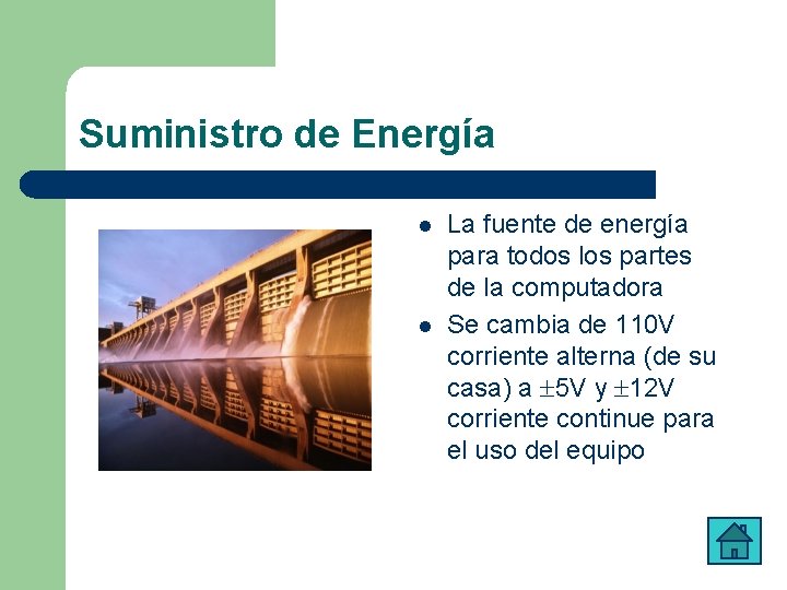 Suministro de Energía l l La fuente de energía para todos los partes de