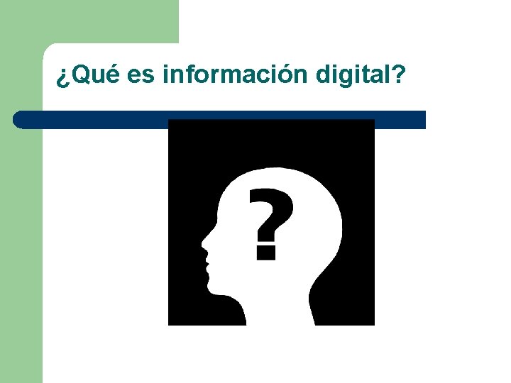 ¿Qué es información digital? 
