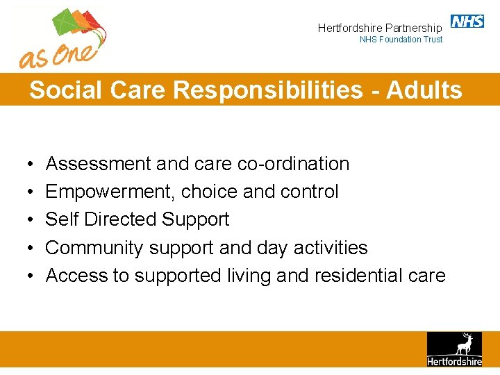 Hertfordshire Partnership NHS Foundation Trust Social Care Responsibilities - Adults • • • Assessment