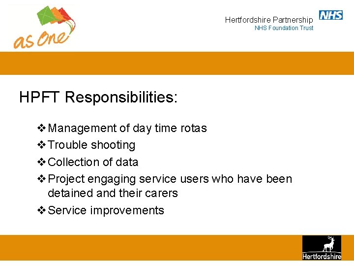 Hertfordshire Partnership NHS Foundation Trust HPFT Responsibilities: v. Management of day time rotas v.