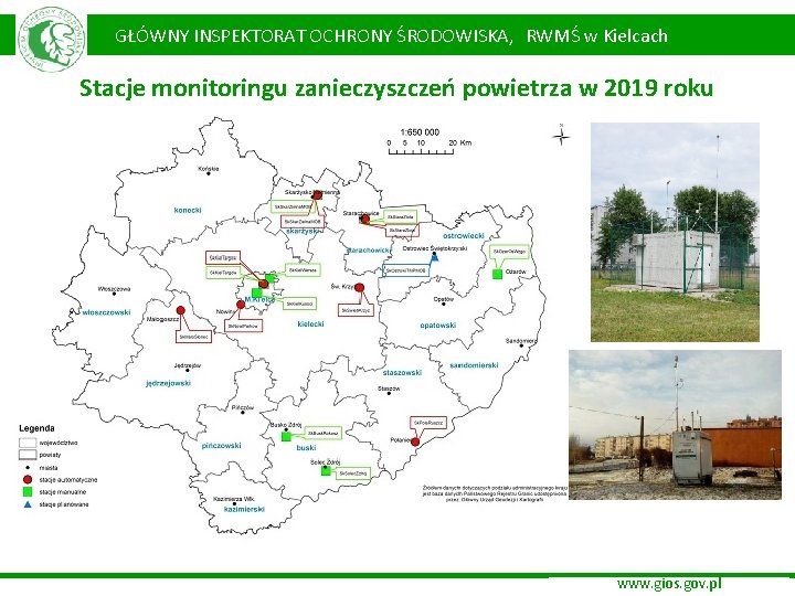 GŁÓWNY INSPEKTORAT OCHRONY ŚRODOWISKA, RWMŚ w Kielcach Stacje monitoringu zanieczyszczeń powietrza w 2019 roku GŁÓWNY INSPEKTORAT OCHRONY ŚRODOWISKA, RWMŚ w Kielcach Stacje monitoringu zanieczyszczeń powietrza w 2019 roku