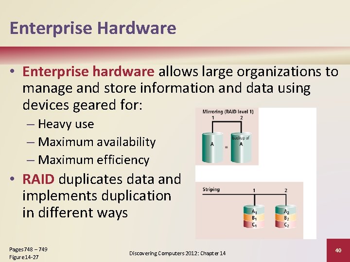 Enterprise Hardware • Enterprise hardware allows large organizations to manage and store information and
