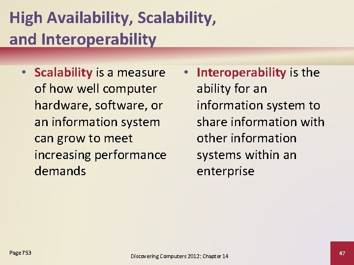 High Availability, Scalability, and Interoperability • Scalability is a measure of how well computer