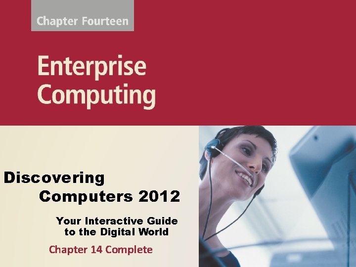 Discovering Computers 2012 Your Interactive Guide to the Digital World Chapter 14 Complete 