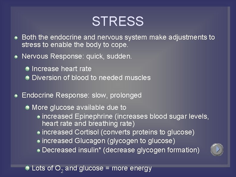 STRESS Both the endocrine and nervous system make adjustments to stress to enable the