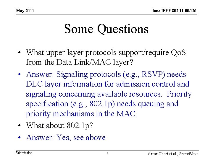 May 2000 doc. : IEEE 802. 11 -00/126 Some Questions • What upper layer