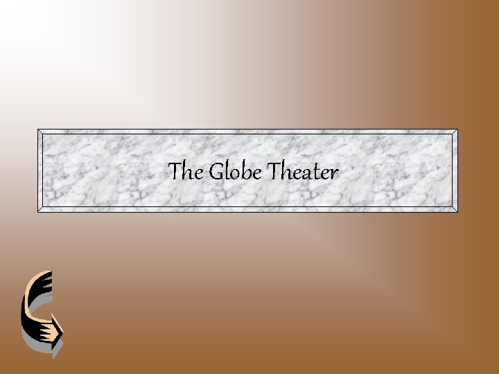 The Globe Theater 