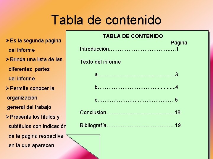 Tabla de contenido ØEs la segunda página del informe ØBrinda una lista de las Tabla de contenido ØEs la segunda página del informe ØBrinda una lista de las