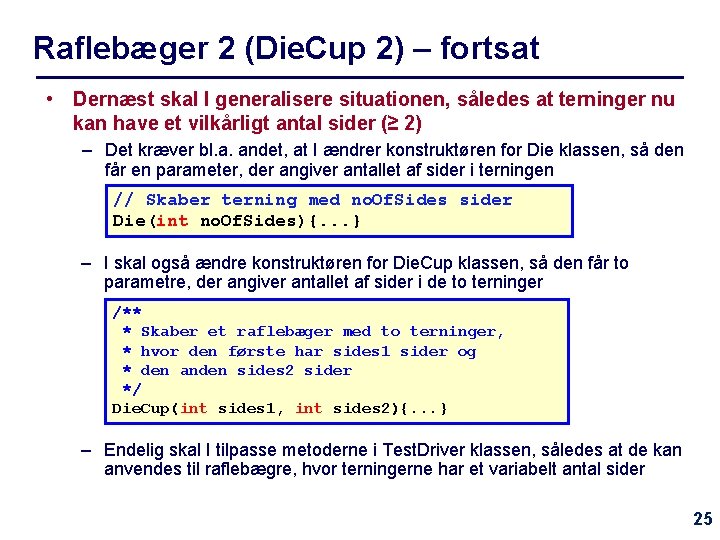 Raflebæger 2 (Die. Cup 2) – fortsat • Dernæst skal I generalisere situationen, således