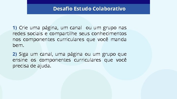 Desafio Estudo Colaborativo 1) Crie uma página, um canal ou um grupo nas redes