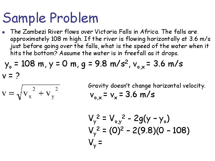 Sample Problem n The Zambezi River flows over Victoria Falls in Africa. The falls