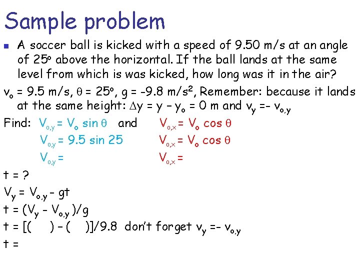 Sample problem A soccer ball is kicked with a speed of 9. 50 m/s