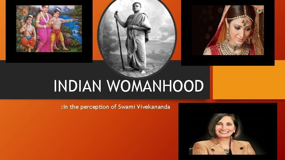 INDIAN WOMANHOOD : In the perception of Swami Vivekananda 