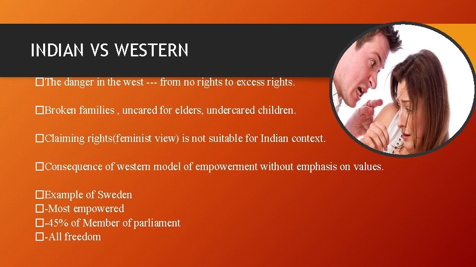 INDIAN VS WESTERN �The danger in the west --- from no rights to excess