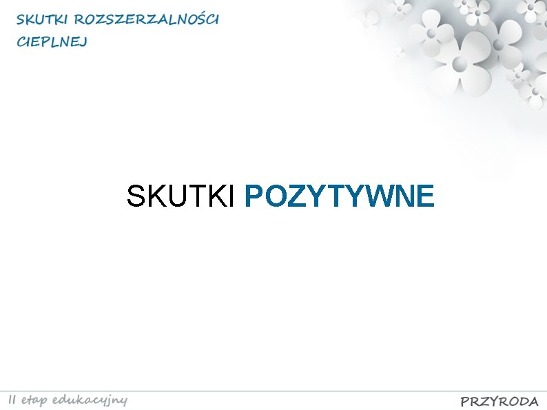 SKUTKI POZYTYWNE 