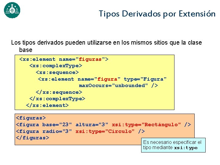 Tipos Derivados por Extensión Los tipos derivados pueden utilizarse en los mismos sitios que