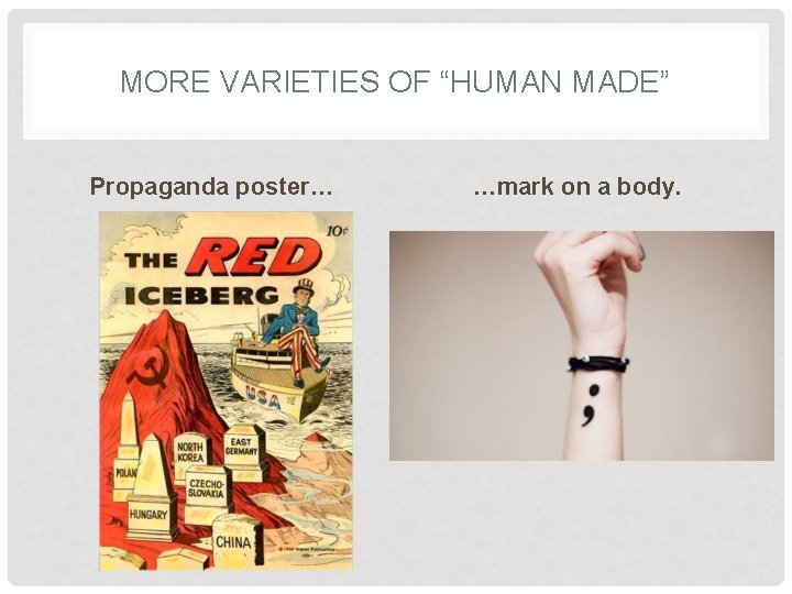 MORE VARIETIES OF “HUMAN MADE” Propaganda poster… …mark on a body. 