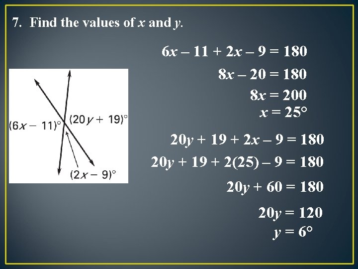 7. Find the values of x and y. 6 x – 11 + 2