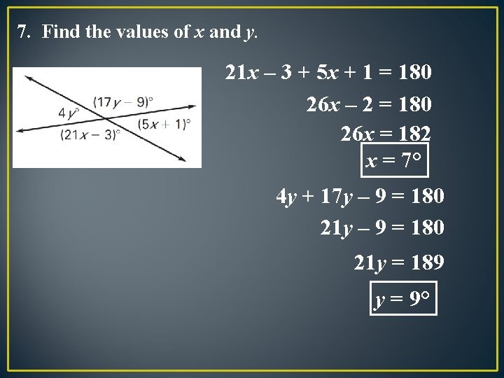 7. Find the values of x and y. 21 x – 3 + 5