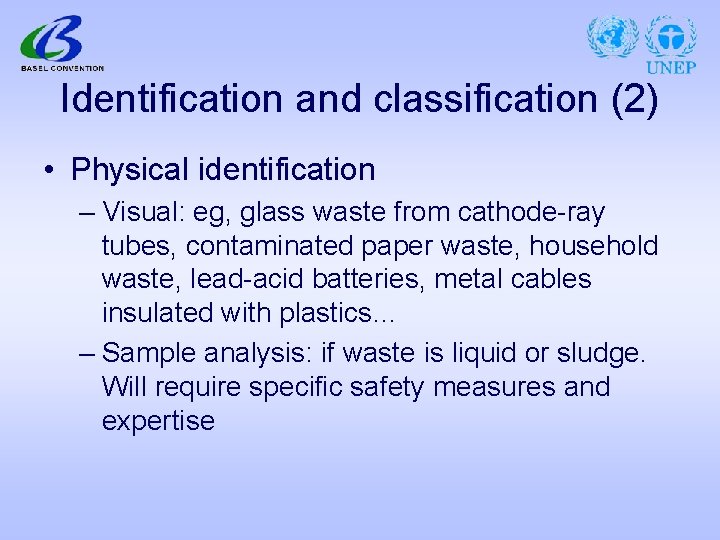 Identification and classification (2) • Physical identification – Visual: eg, glass waste from cathode-ray