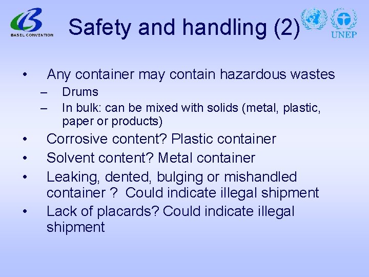 Safety and handling (2) • Any container may contain hazardous wastes – – •